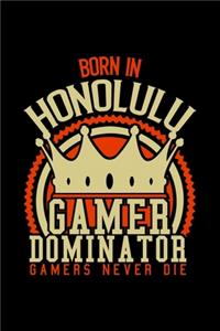 Born in Honolulu Gamer Dominator