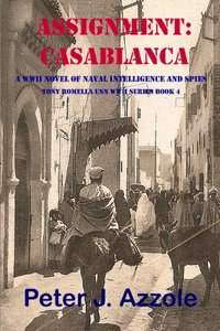 Assignment: CASABLANCA: A WWII Novel of Naval Intelligence and Spies