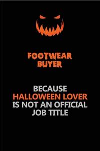 Footwear Buyer Because Halloween Lover Is Not An Official Job Title