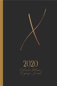 X - 2020 Calendar, Planner, Organizer, Journal: Luxurious golden metal optic monogram Letter X on a black background. Monthly and Weekly Planner, including 2019 and 2021 Calendars