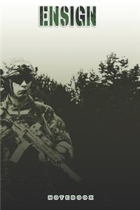 Ensign Notebook: This Notebook is specially for a Ensign. 120 pages with dot lines. Unique Notebook for all Soldiers or Vererans. Perfect as a Gift or a on duty diar