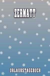 Zermatt Urlaubstagebuch