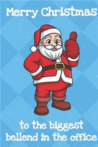 Merry Christmas To The Biggest Bellend In The Office