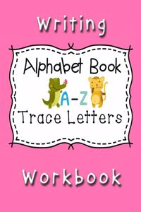 Writing Workbook Alphabet Book Trace Letters