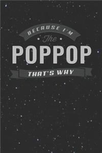 Because I'm The Poppop That's Why