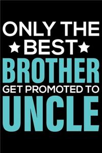 Only The Best Brother Get Promoted To Uncle