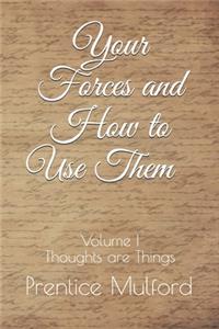 Your Forces and How to Use Them - Volume I