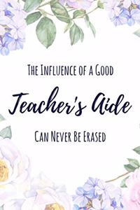 The Influence of a Good Teacher's Aide Can Never Be Erased