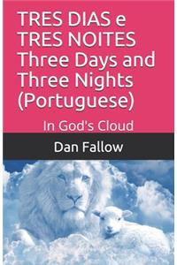 TRES DIAS e TRES NOITES Three Days and Three Nights (Portuguese)