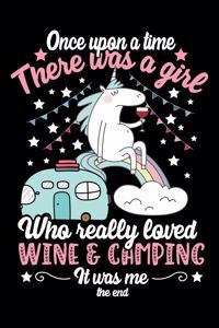 Once upon a time There was a girl Who really loved WINE and CAMPING It was me the end