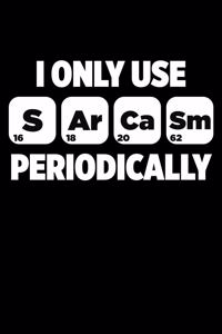 I Only Use Sarcasm Periodically: College Ruled Lined Writing Notebook Journal, 6x9, 120 Pages