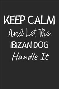 Keep Calm And Let The Ibizan Dog Handle It