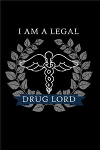 I Am A Legal Drug Lord