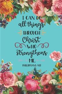 I Can Do All Things Through Christ Who Strengthens Me Philippians 4