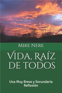 Vida, Raíz de Todos