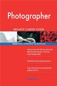 Photographer RED-HOT Career Guide; 2535 REAL Interview Questions