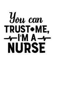 You Can Trust Me I'm A Nurse
