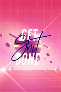 Get Shit Done