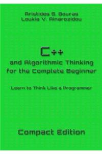 C++ and Algorithmic Thinking for the Complete Beginner - Compact Edition