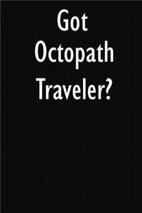 Got Octopath Traveler?