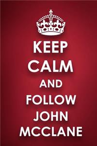 Keep Calm And Follow John Mcclane