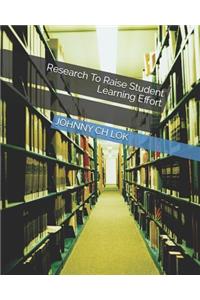 Research To Raise Student Learning Effort