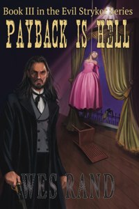 Payback is Hell: Book III of the Evil Stryker Series