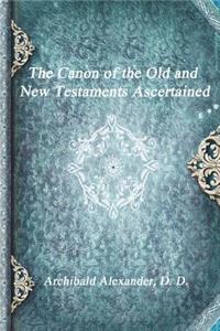 Canon of the Old and New Testaments Ascertained