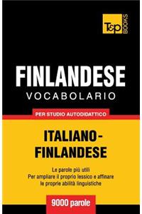 Vocabolario Italiano-Finlandese per studio autodidattico - 9000 parole