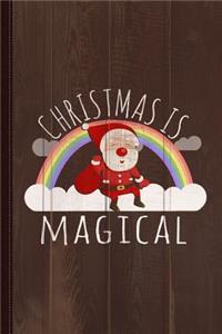 Christmas Is Magical Journal Notebook