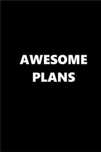 2019 Daily Planner Awesome Plans Black White 384 Pages