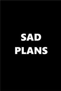 2019 Daily Planner Funny Theme Sad Plans Black White 384 Pages