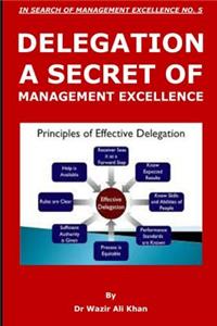 Delegation, a Secret of Management Excellence