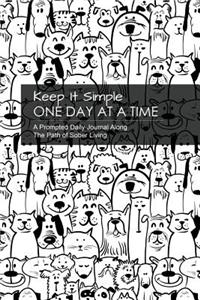 Keep It Simple - One Day at a Time