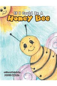 If I Could Be a Honey Bee