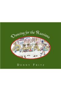 Dancing for the Russians