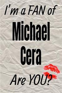 I'm a Fan of Michael Cera Are You? Creative Writing Lined Journal