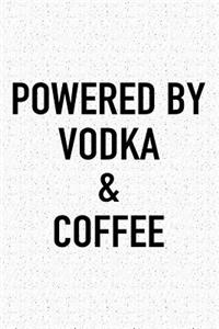 Powered by Vodka and Coffee