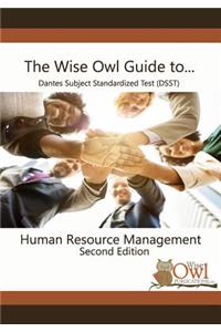 The Wise Owl Guide To... Dantes Subject Standardized Test (Dsst) Human Resource Management Second Edition