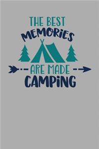 The Best Memories Are Made Camping