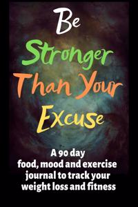 Be Stronger Than Your Excuse