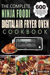 Complete Ninja Foodi Digital Air Fryer Oven Cookbook