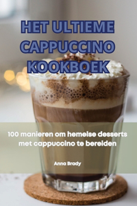 Het Ultieme Cappuccino Kookboek