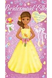 Bridesmaid Ella: A Doll Dressing Book with Sparkly Glitter Stickers Inside