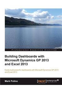 Building Dashboards with Microsoft Dynamics GP 2013 and Excel 2013