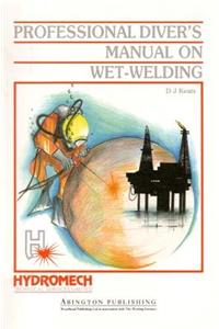 Professional Diver’s Manual on Wet-Welding