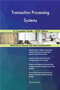 Transaction Processing Systems A Complete Guide - 2020 Edition