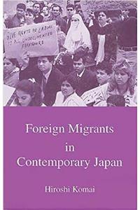 Foreign Migrants in Contemporary Japan