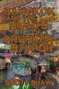 Bangkok and the Nights of Drunken Stupor