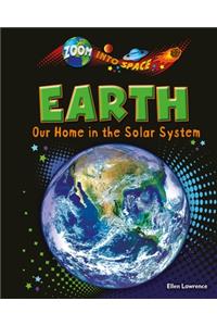 Earth: Our Home in the Solar System